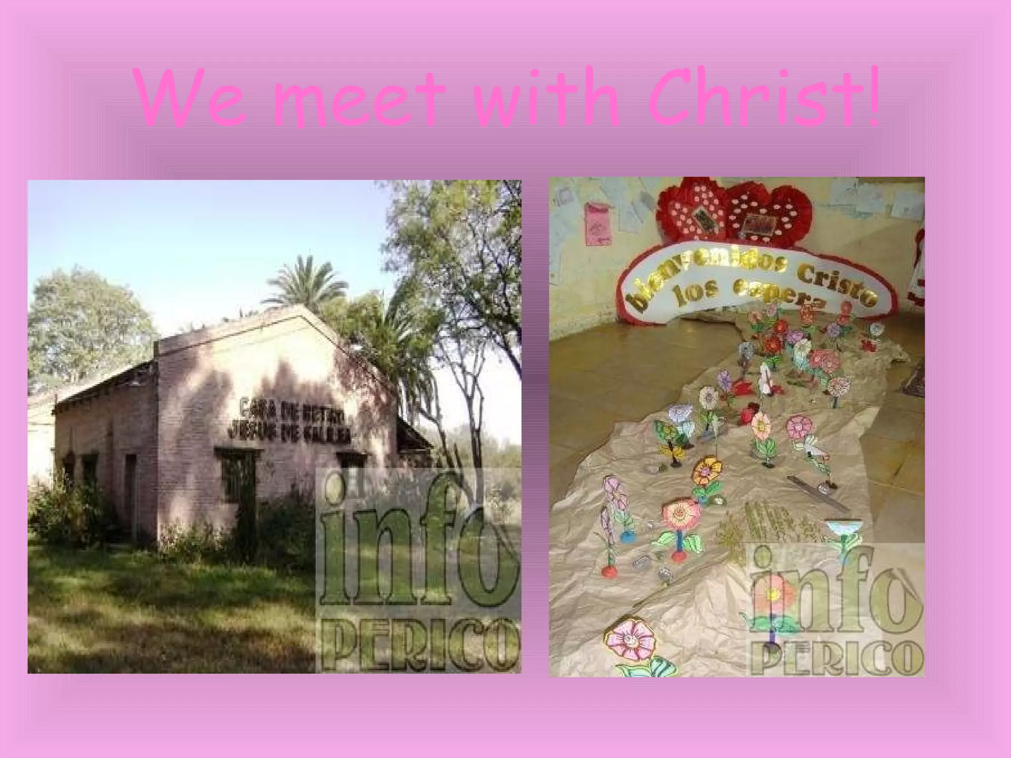 We meet with Christ! 