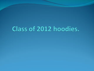 Class of 2012_hoodies_97-03