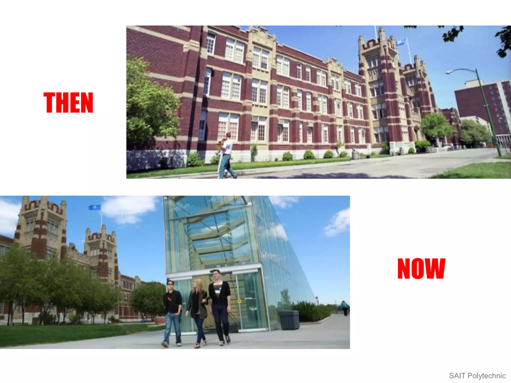 THEN
SAIT Polytechnic
NOW
 