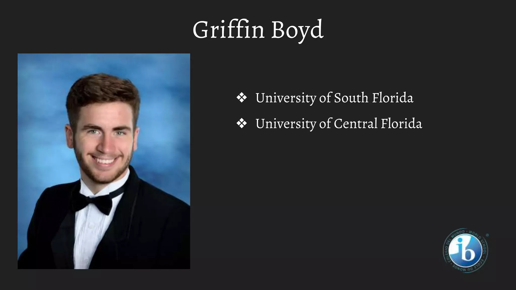 Griffin Boyd
❖ University of South Florida
❖ University of Central Florida
 