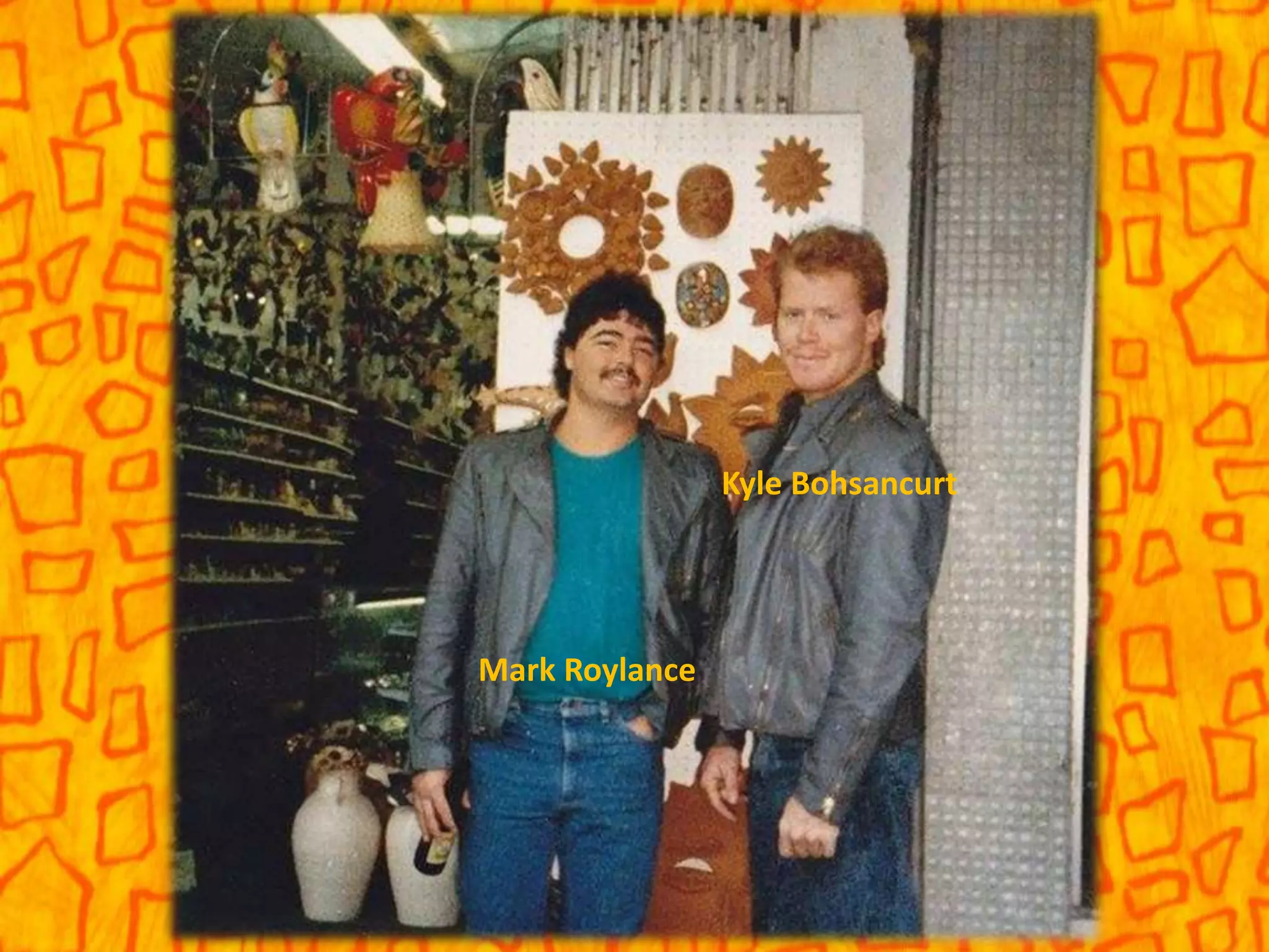 Kyle Bohsancurt
Mark Roylance
 