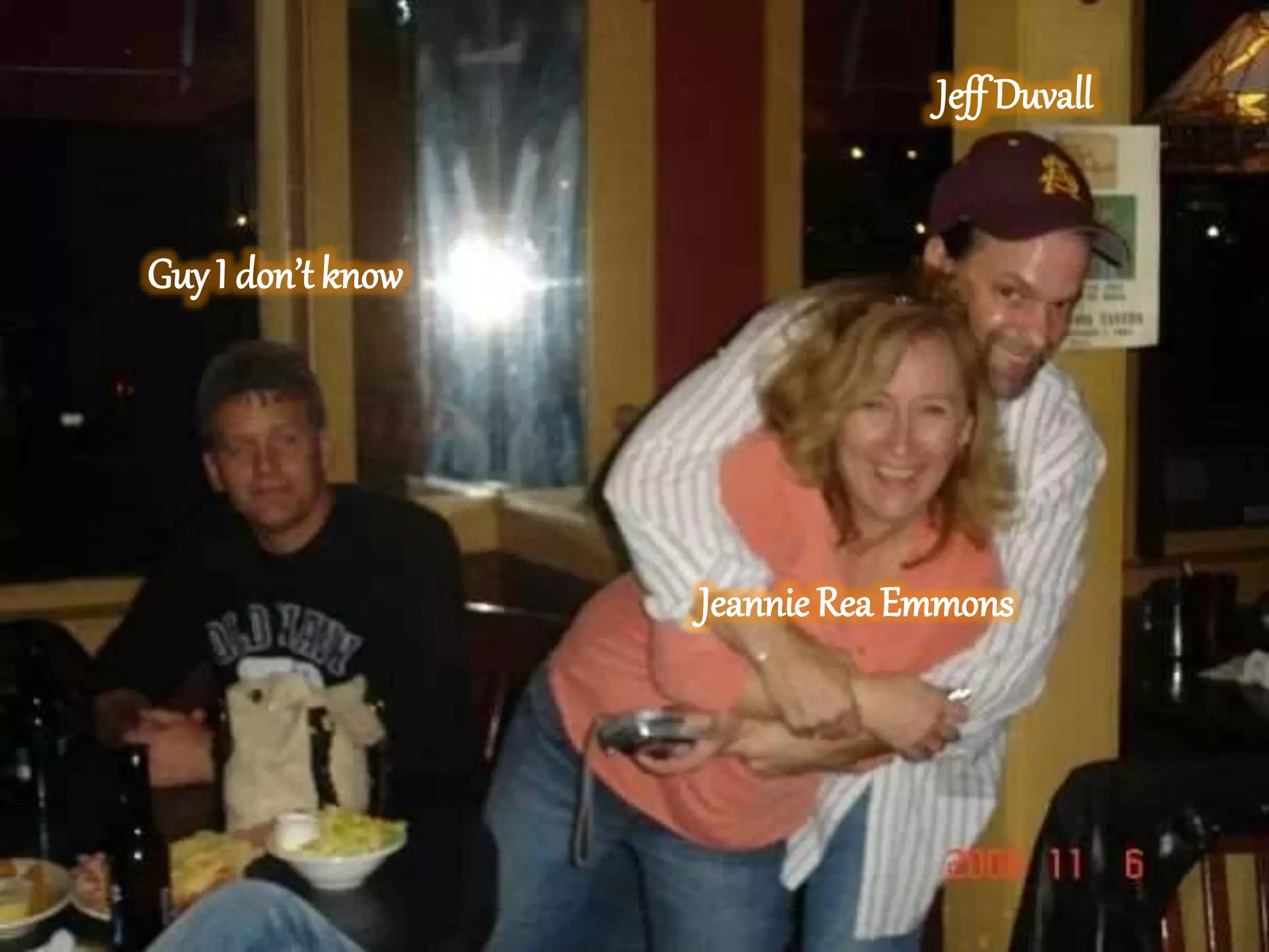 Jeannie Rea Emmons
Jeff Duvall
Guy I don’t know
 