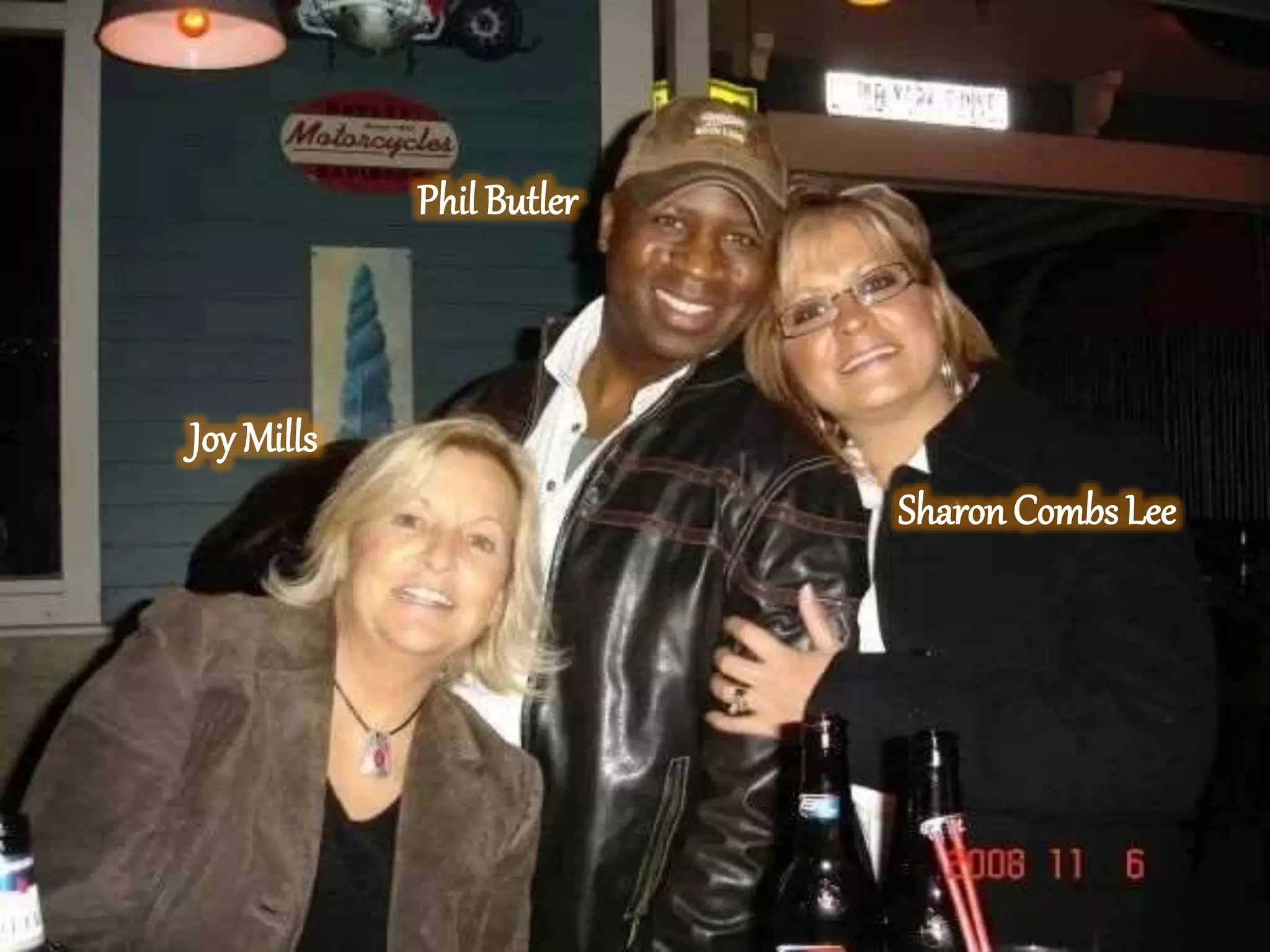 Phil Butler
Joy Mills
Sharon Combs Lee
 