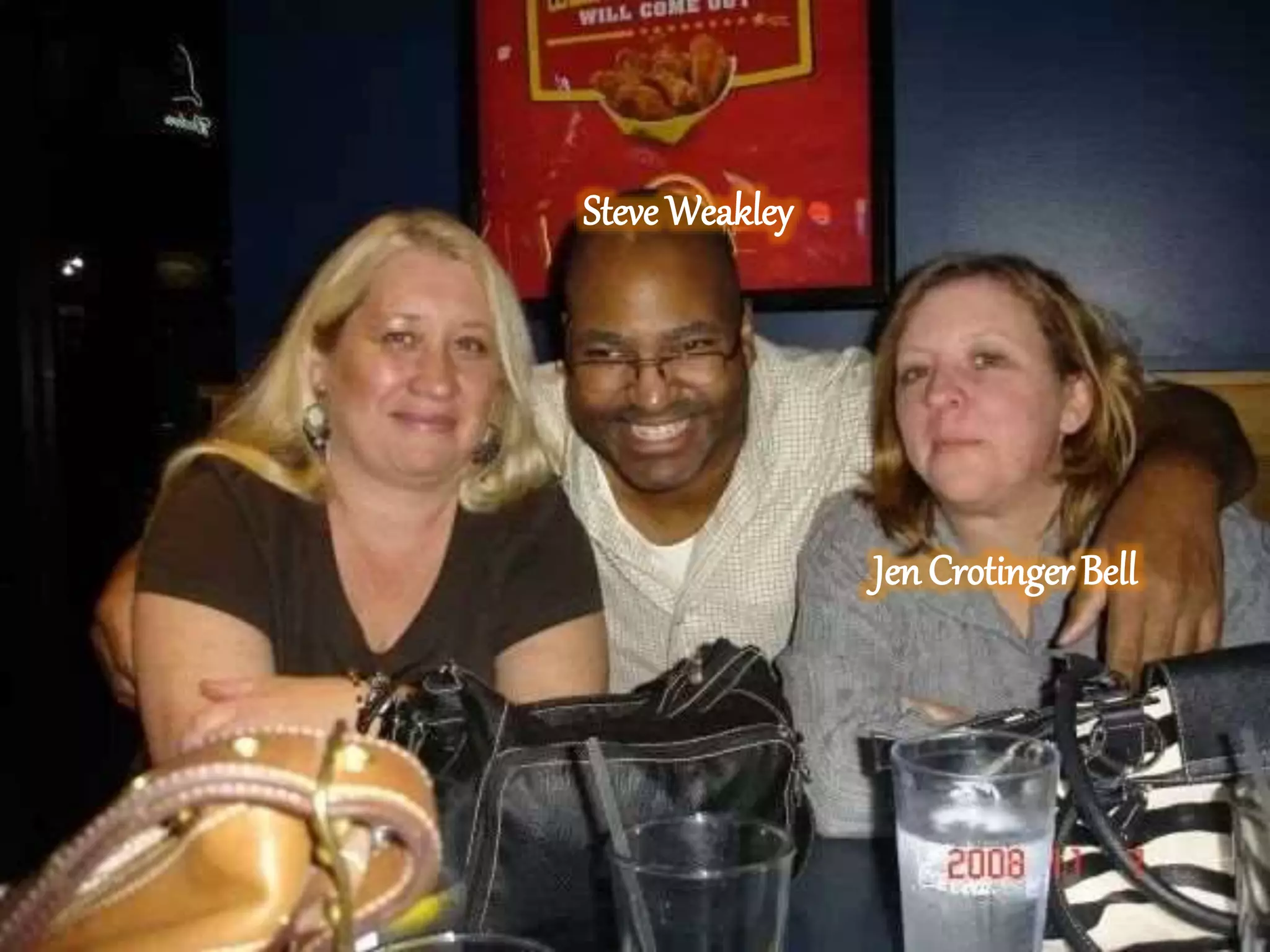 Steve Weakley
Jen Crotinger Bell
 