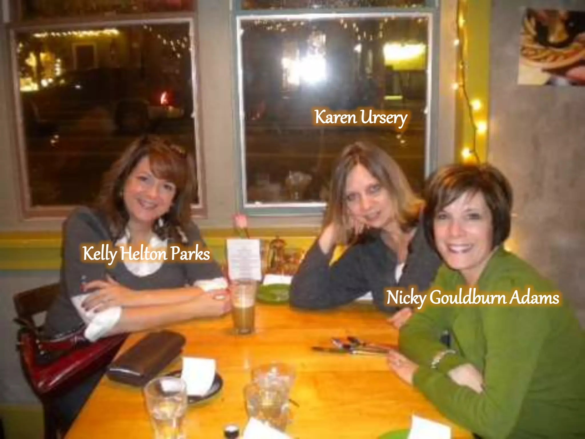 KellyHelton Parks
KarenUrsery
Nicky Gouldburn Adams
 