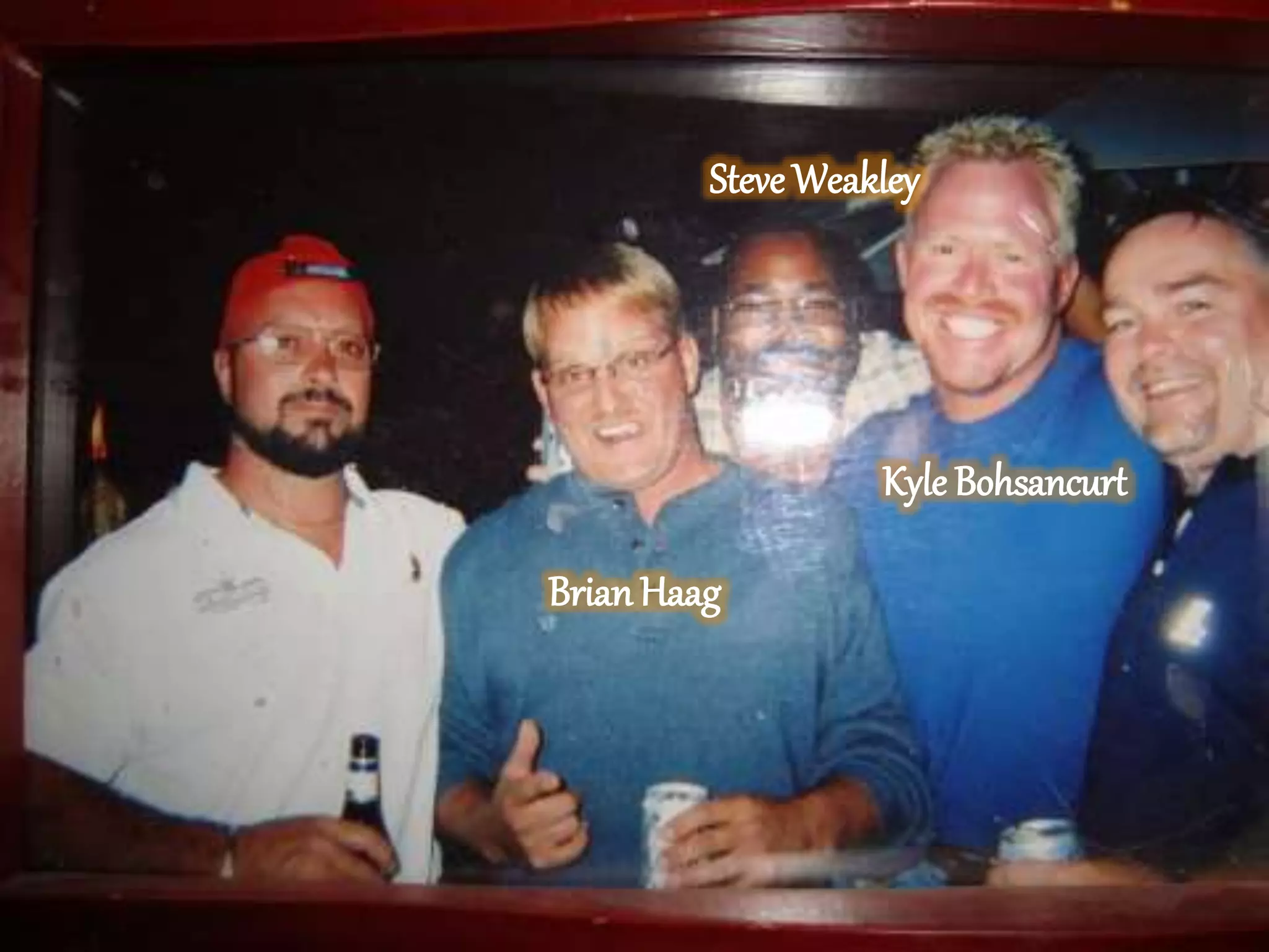 Kyle Bohsancurt
BrianHaag
Steve Weakley
 