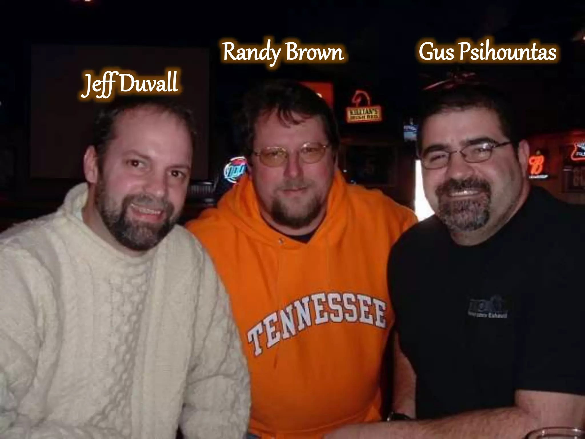 Jeff Duvall
Randy Brown Gus Psihountas
 