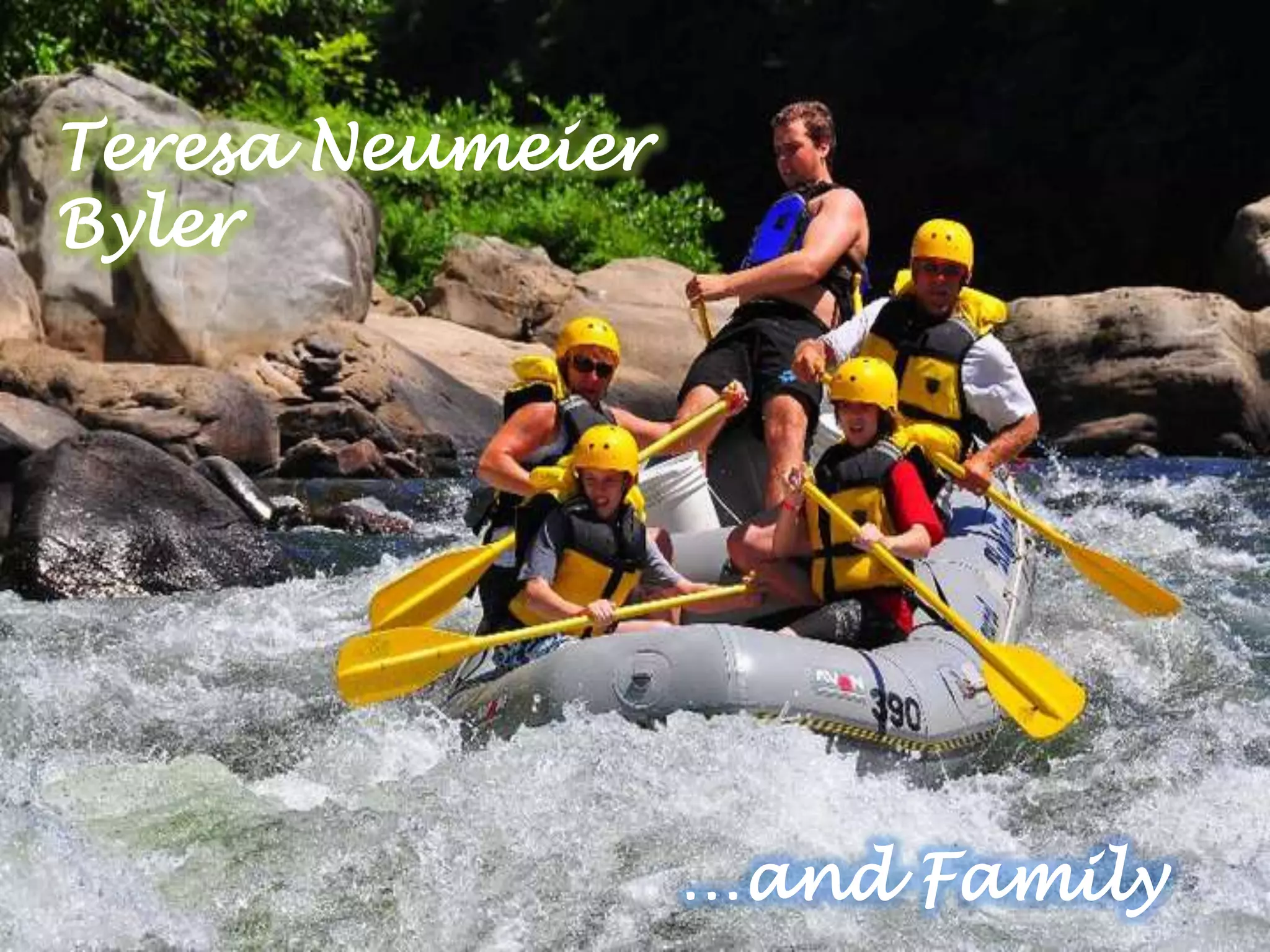 Teresa Neumeier
Byler
…and Family
 