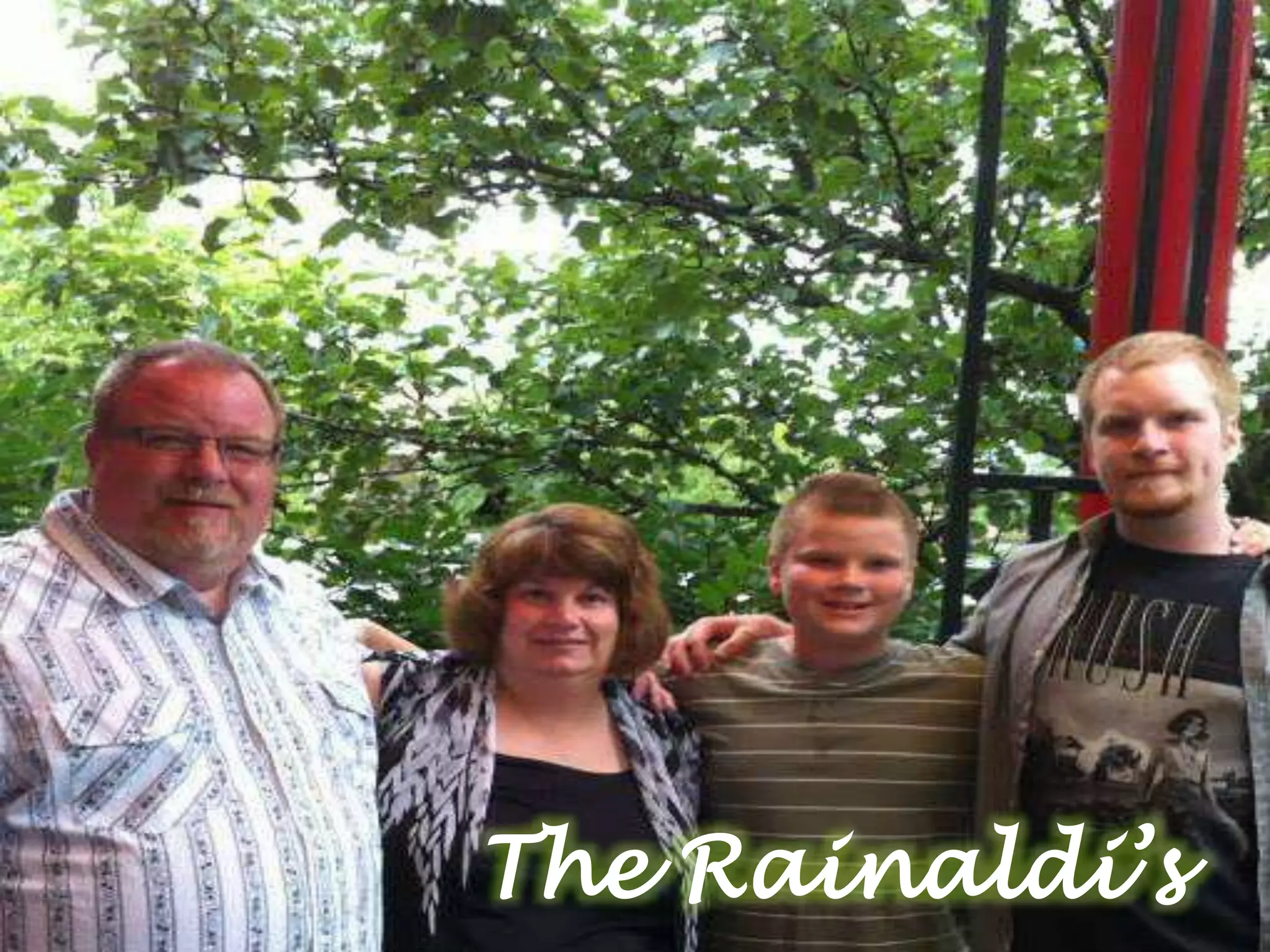 The Rainaldi’s
 