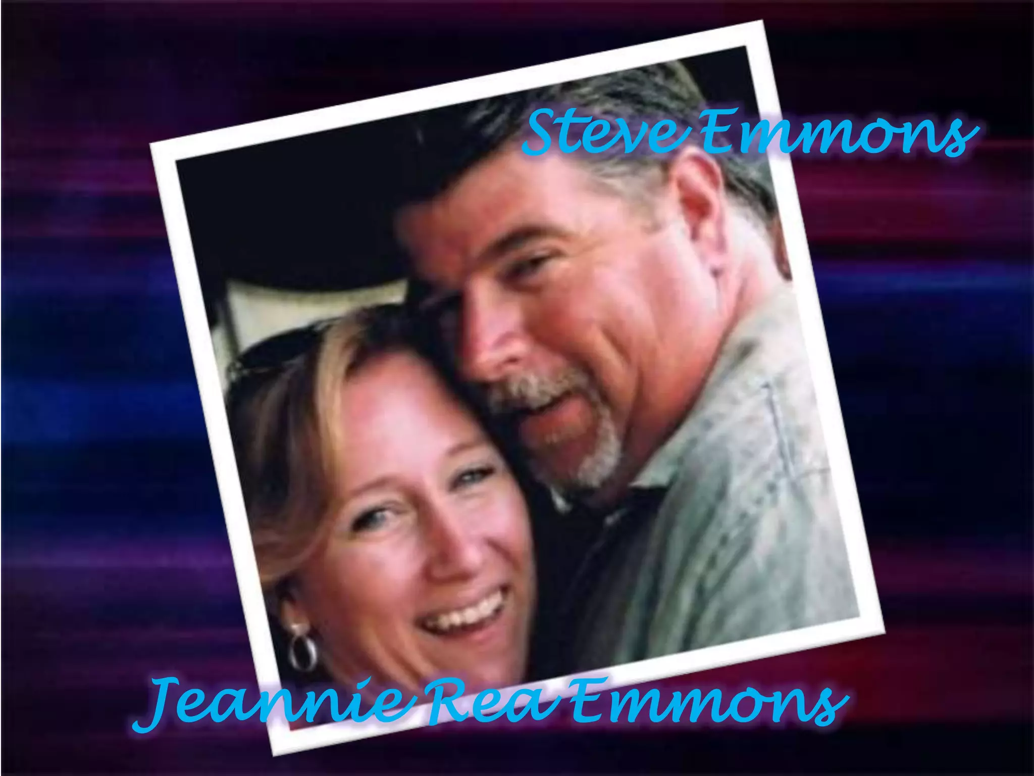 Jeannie Rea Emmons
Steve Emmons
 