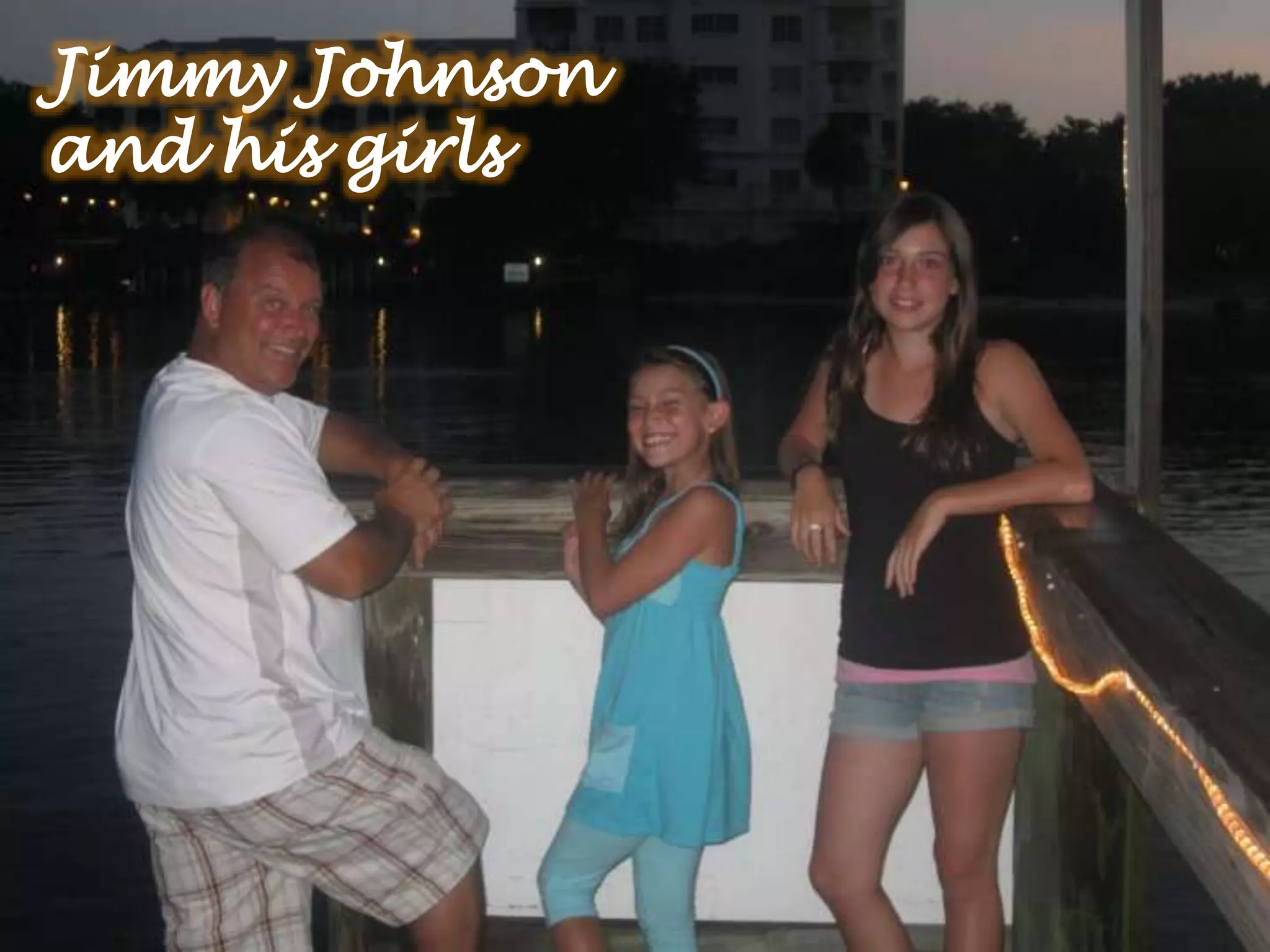 Jimmy Johnson
and his girls
 