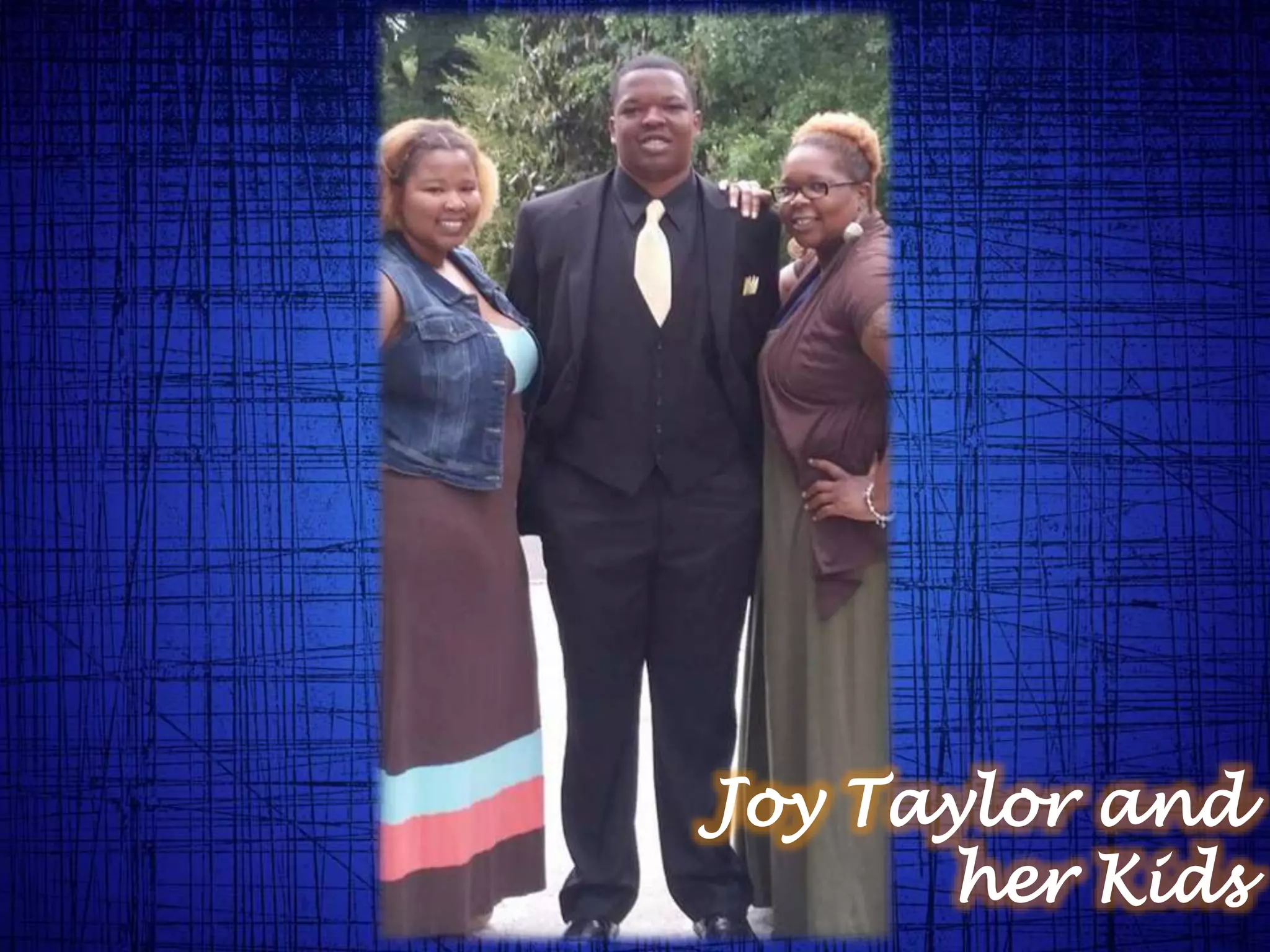 Joy Taylor and
her Kids
 