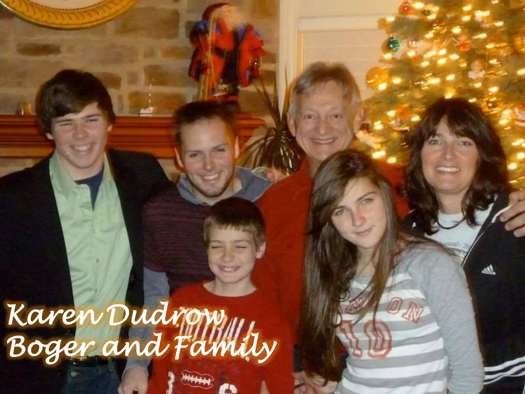 Karen Dudrow
Boger and Family
 