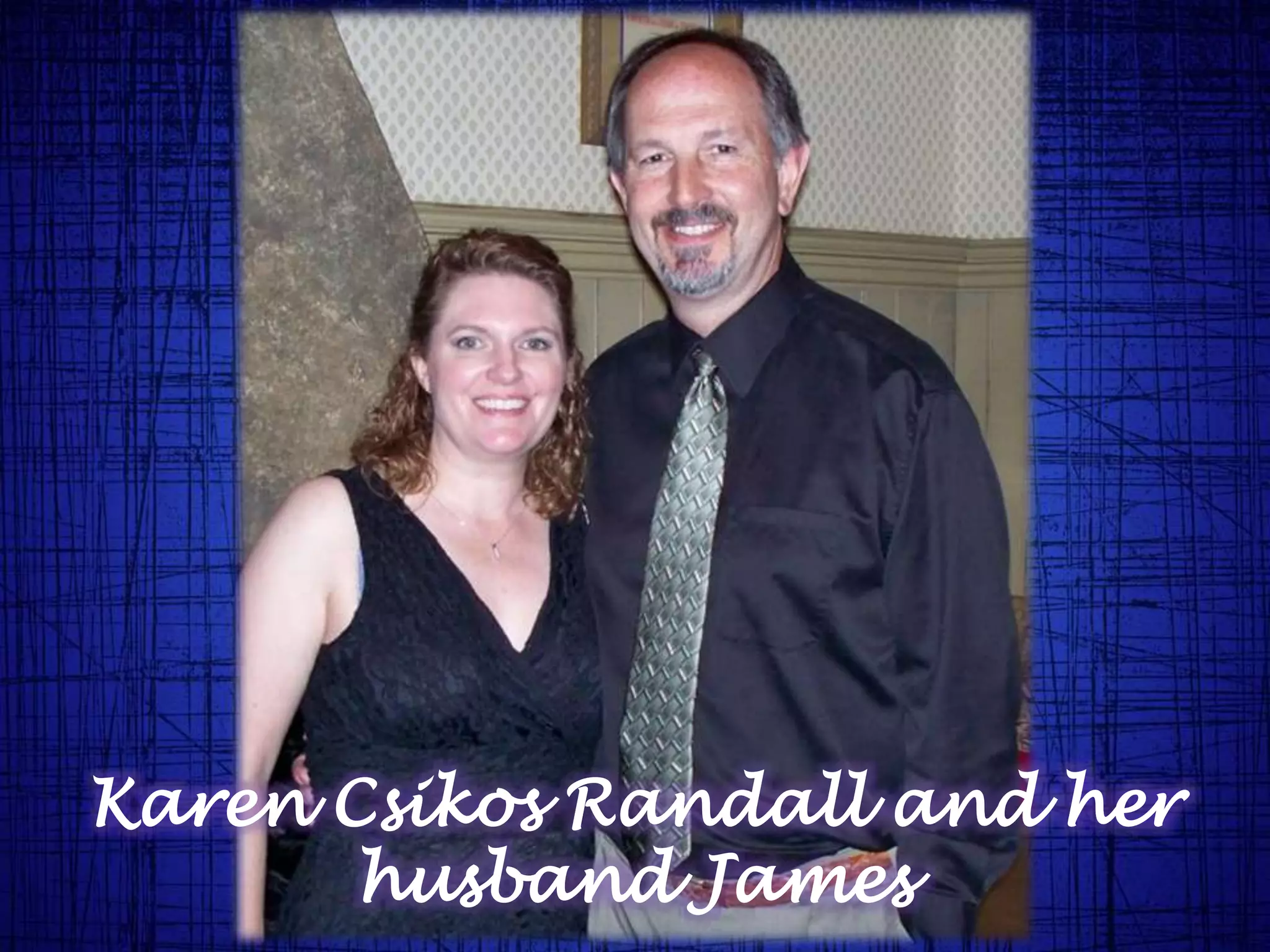 Karen Csikos Randall and her
husband James
 
