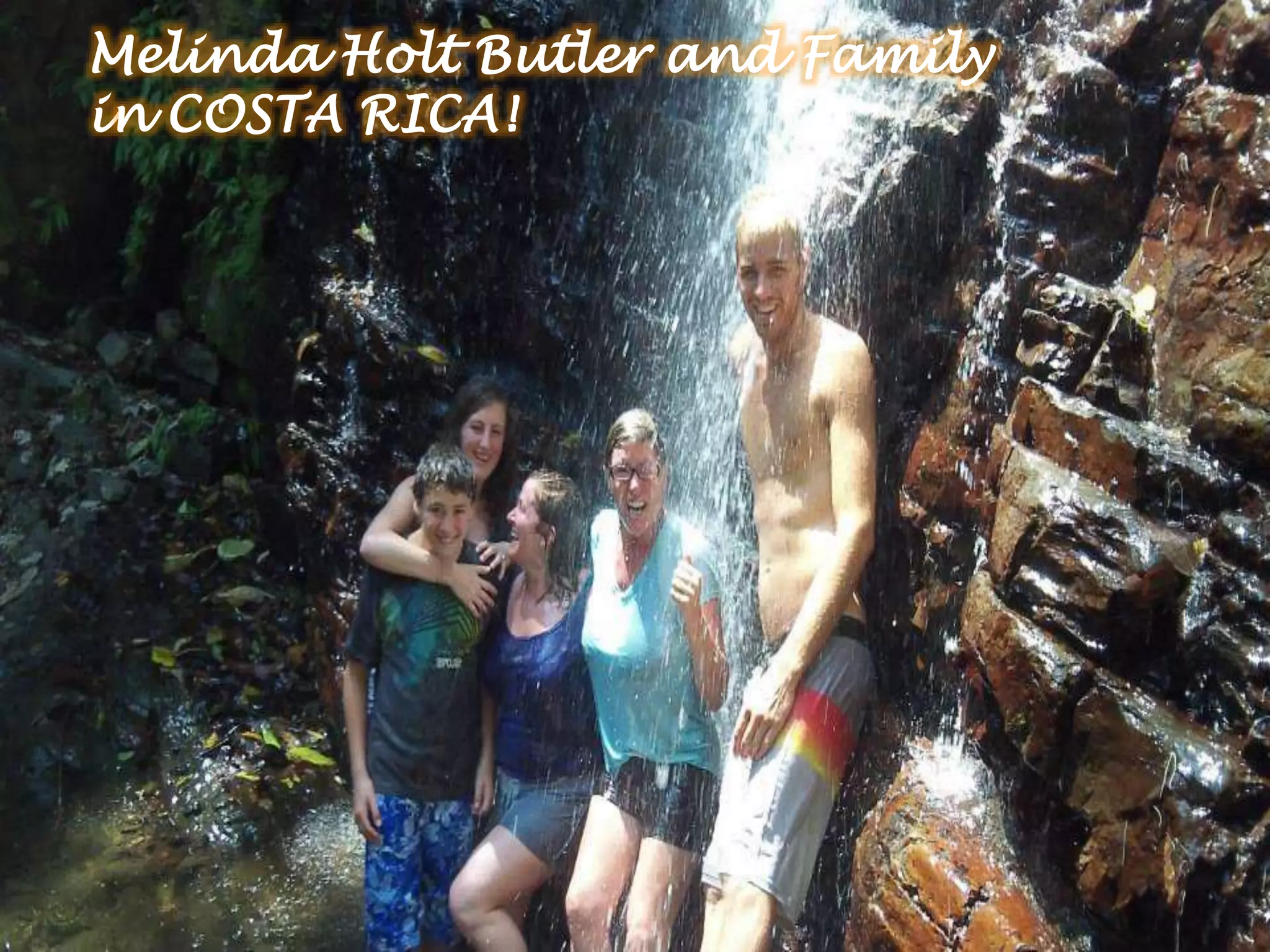 Melinda Holt Butler and Family
in COSTA RICA!
 