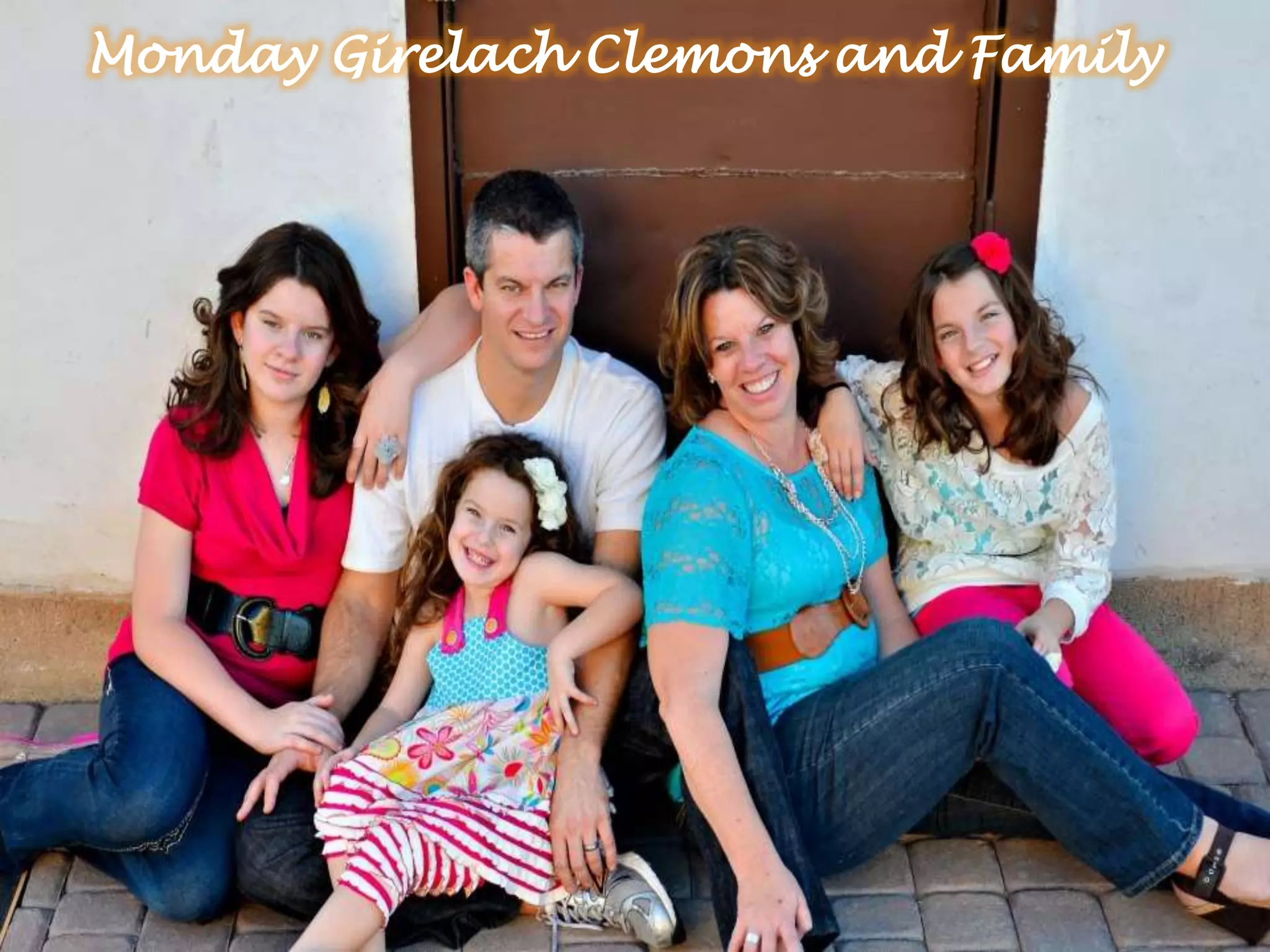Monday Girelach Clemons and Family
 