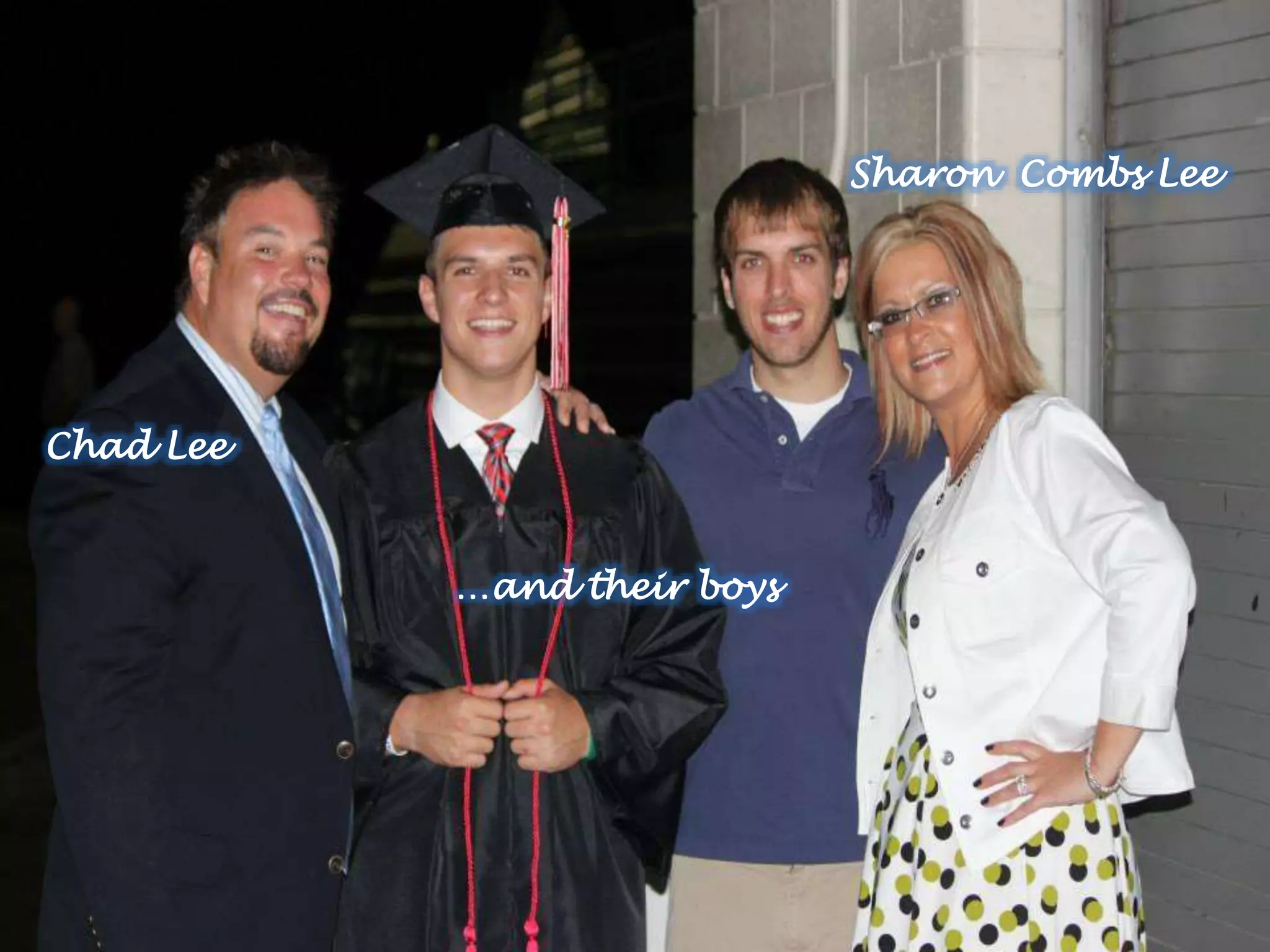 Sharon Combs Lee
Chad Lee
…and their boys
 