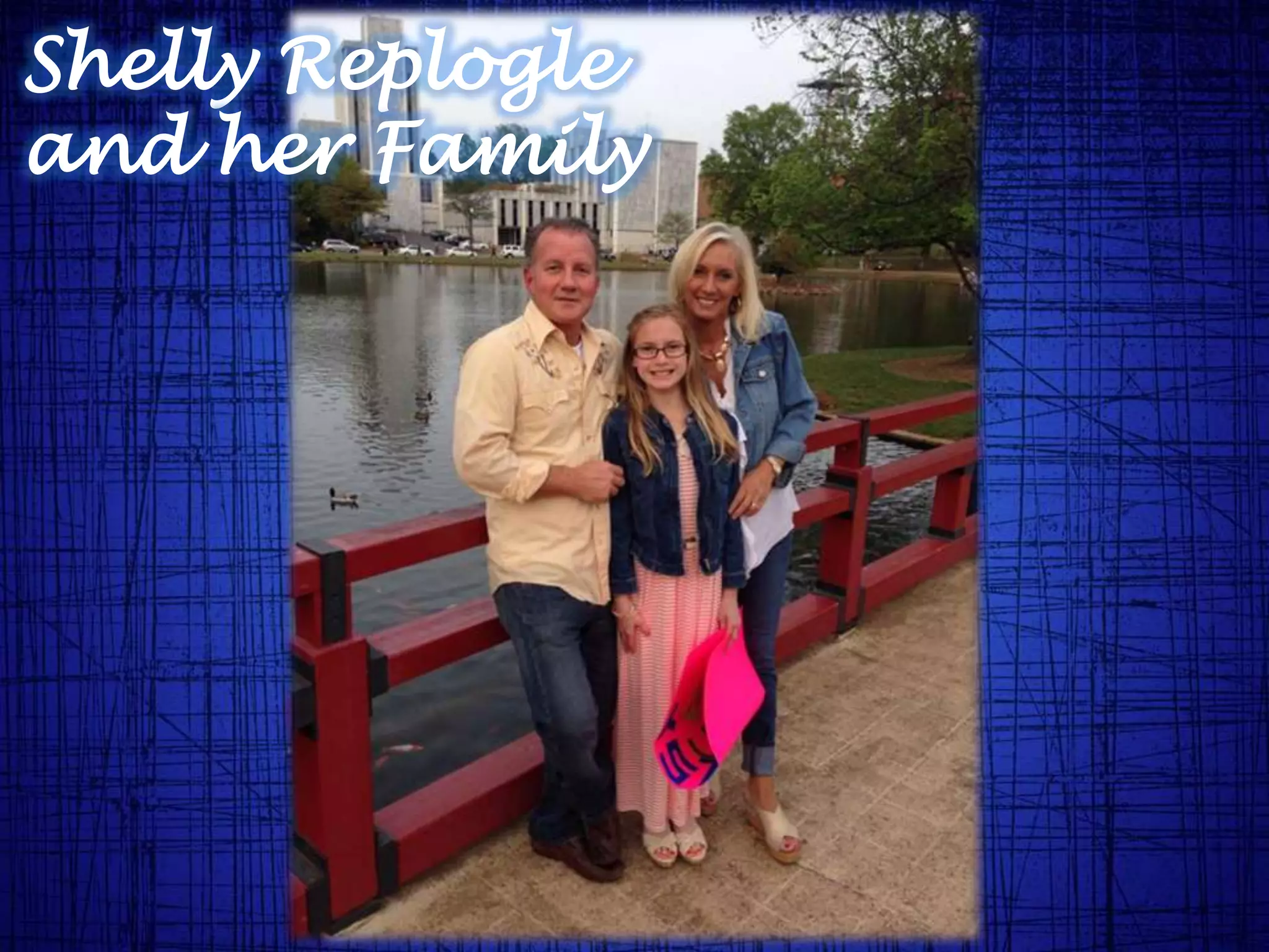 Shelly Replogle
and her Family
 