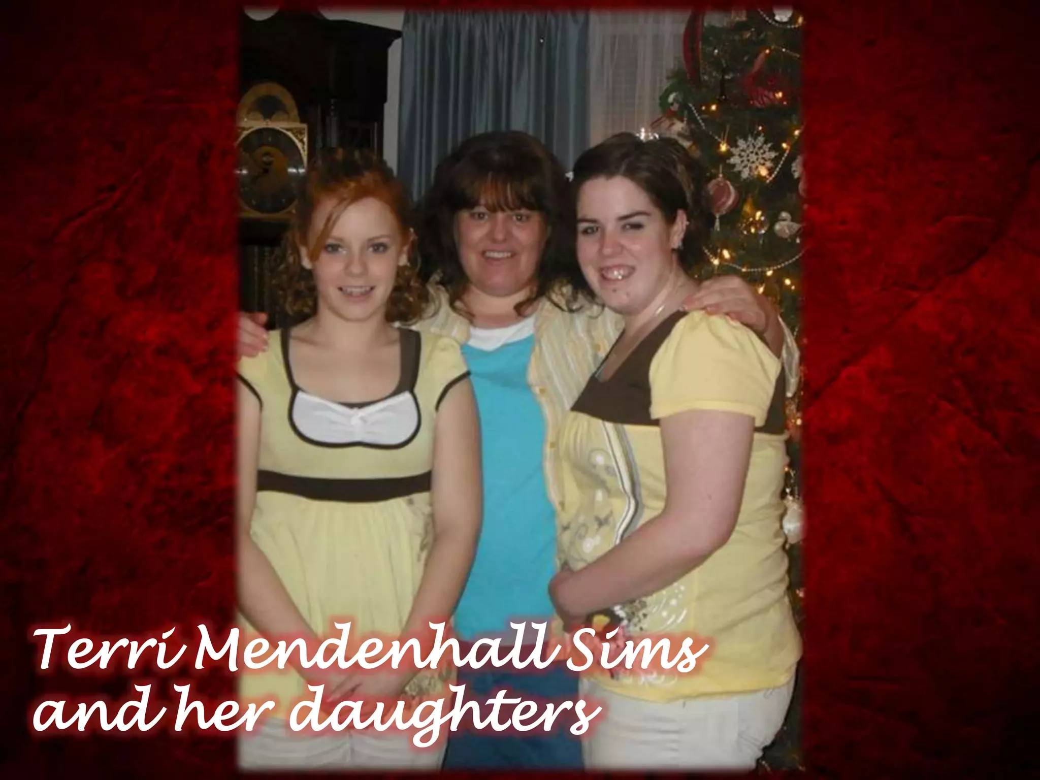 Terri Mendenhall Sims
and her daughters
 