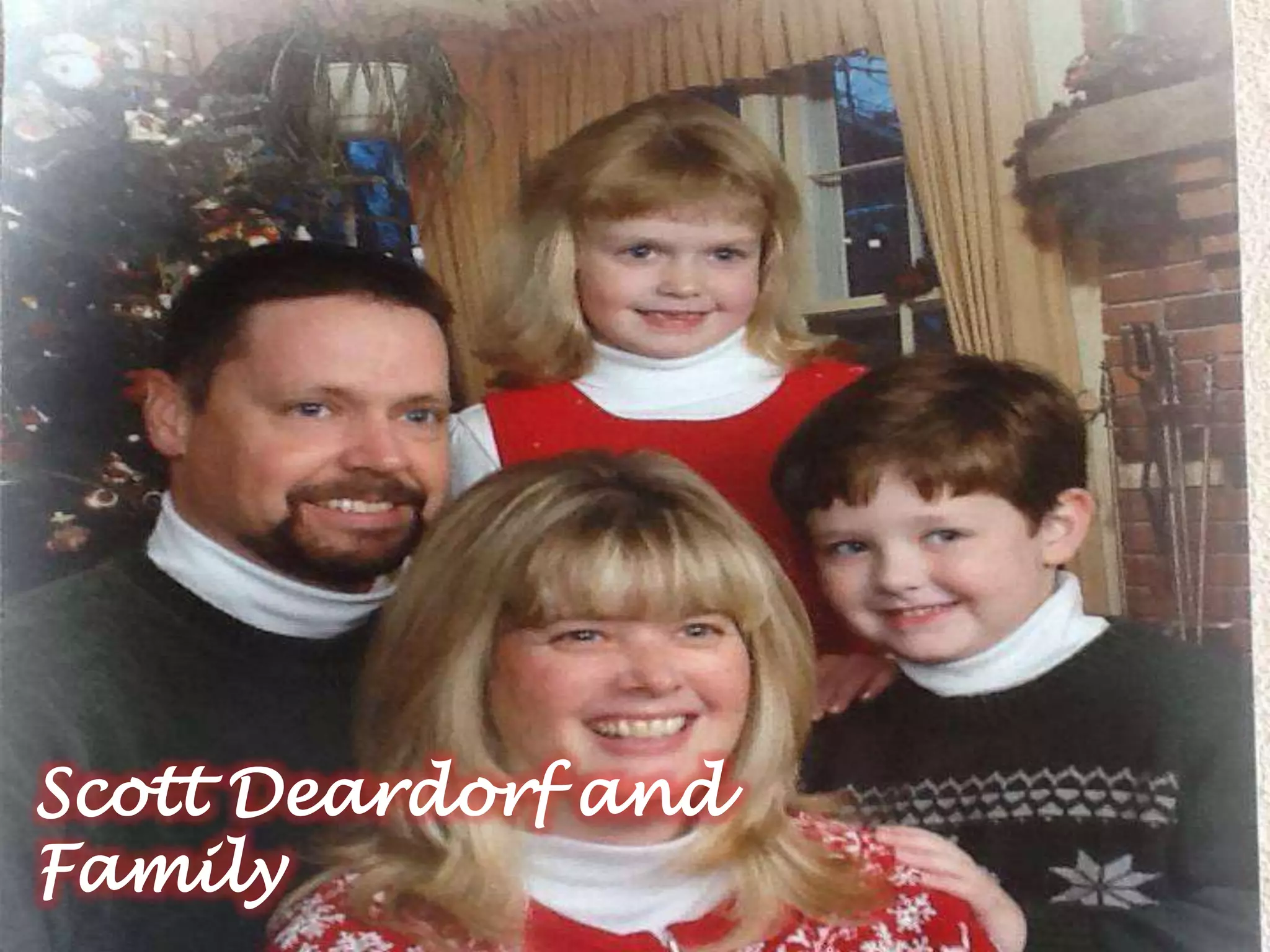 Scott Deardorf and
Family
 