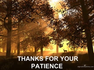 THANKS FOR YOUR
PATIENCE 87
 