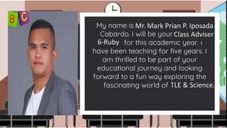 Mr. Mark Prian P. Iposada
Class Adviser
6-Ruby
TLE & Science.
 