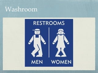 Washroom
 
