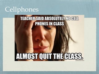 Cellphones
 