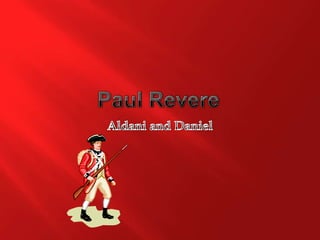 Paul Revere Aldani and Daniel 