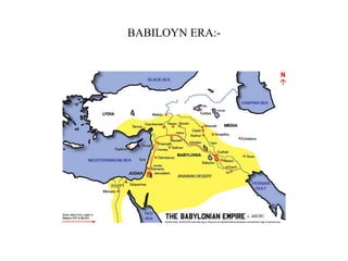 BABILOYN ERA:-

 