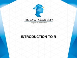 INTRODUCTION TO R
 