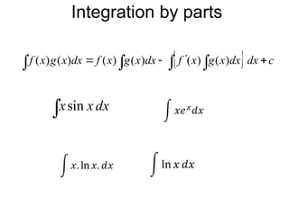 Integration by parts
  c
dx
dx
x
g
x
f
dx
x
g
x
f
dx
x
g
x
f 



    )
(
)
(
)
(
)
(
)
(
)
(
 dx
x
xsin
 