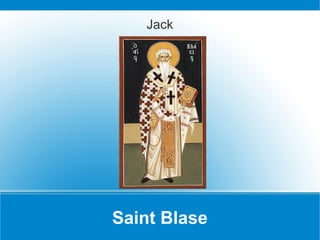 Saint Blase
Jack
 