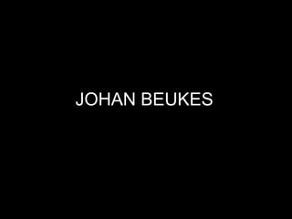 JOHAN BEUKES
 
