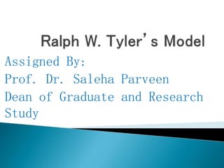 Assigned By:
Prof. Dr. Saleha Parveen
Dean of Graduate and Research
Study
 