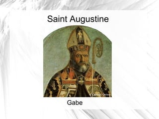 Saint Augustine
Gabe
 