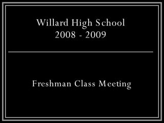 Willard High School 2008 - 2009 Freshman Class Meeting 