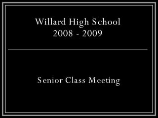 Willard High School 2008 - 2009 Senior Class Meeting 