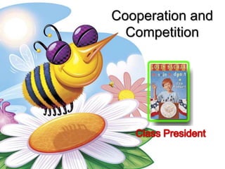 Cooperation and Competition Class President 