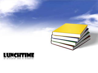 LUNCHTIME
 
