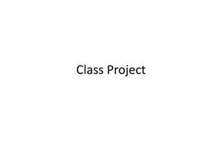 Class Project
 