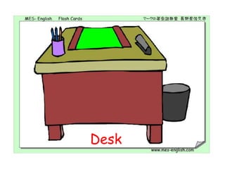 Desk
 