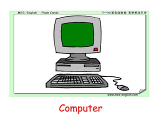 Computer
 