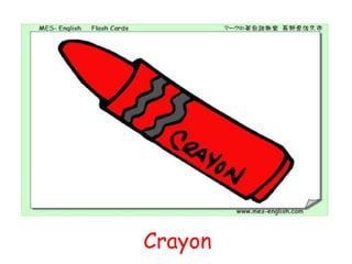 Crayon
 