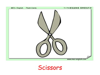 Scissors
 