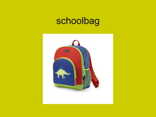schoolbag
 