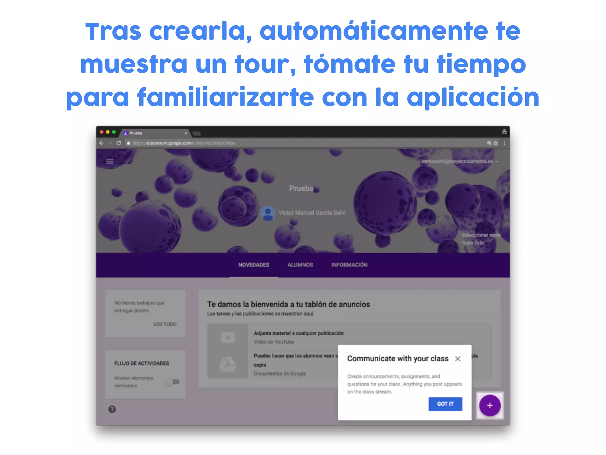 Tras crearla, automáticamente te
muestra un tour, tómate tu tiempo
para familiarizarte con la aplicación
 