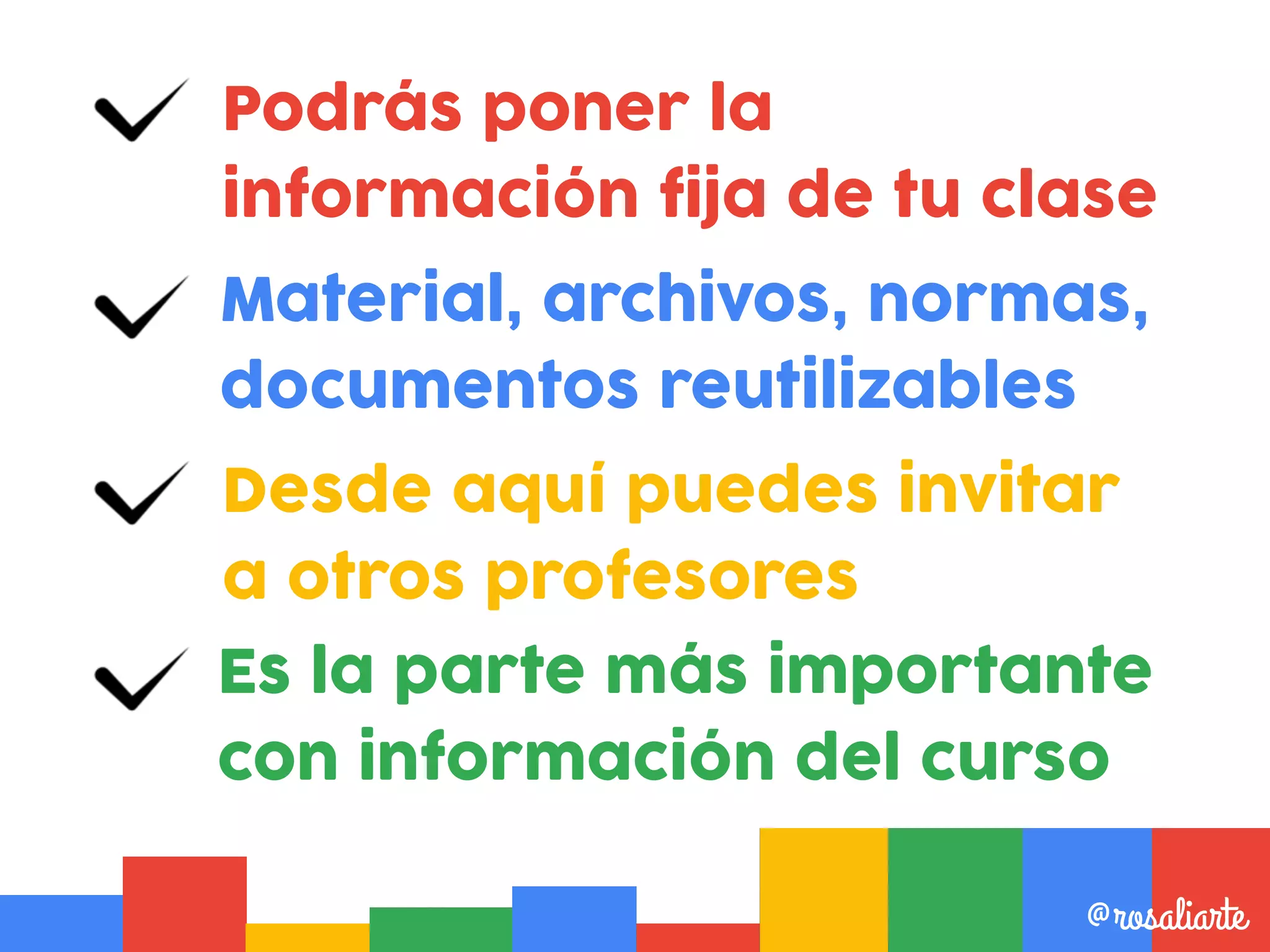 Podrás poner la
información fija de tu clase
@rosaliarte
Material, archivos, normas,
documentos reutilizables
Es la parte más importante
con información del curso
Desde aquí puedes invitar
a otros profesores
 
