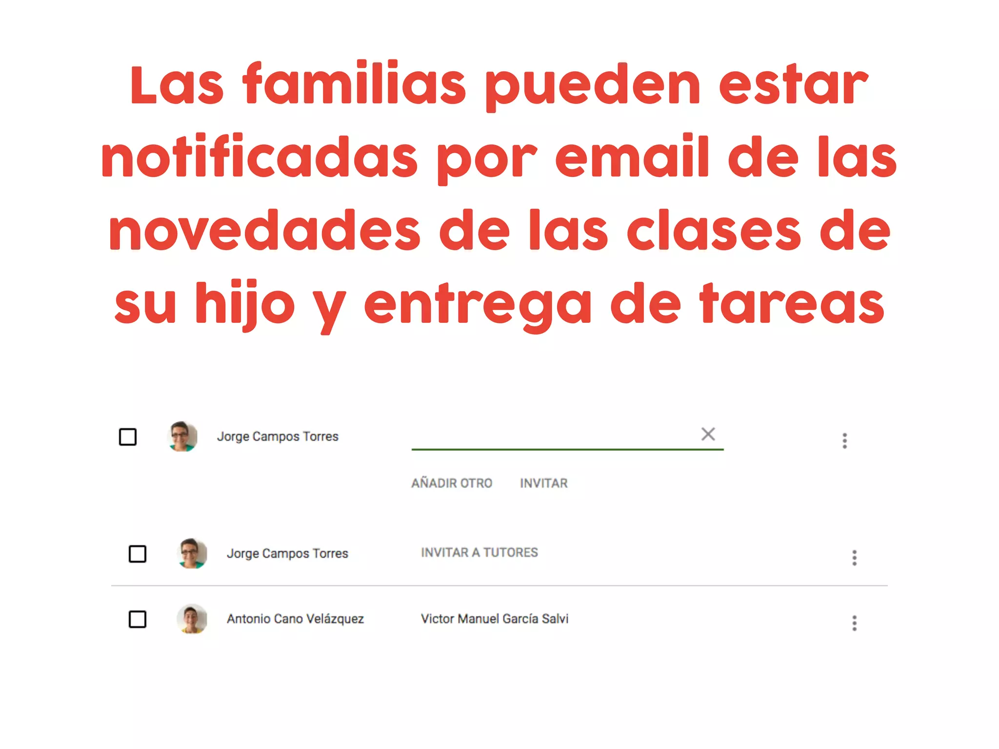 Las familias pueden estar
notificadas por email de las
novedades de las clases de
su hijo y entrega de tareas
 