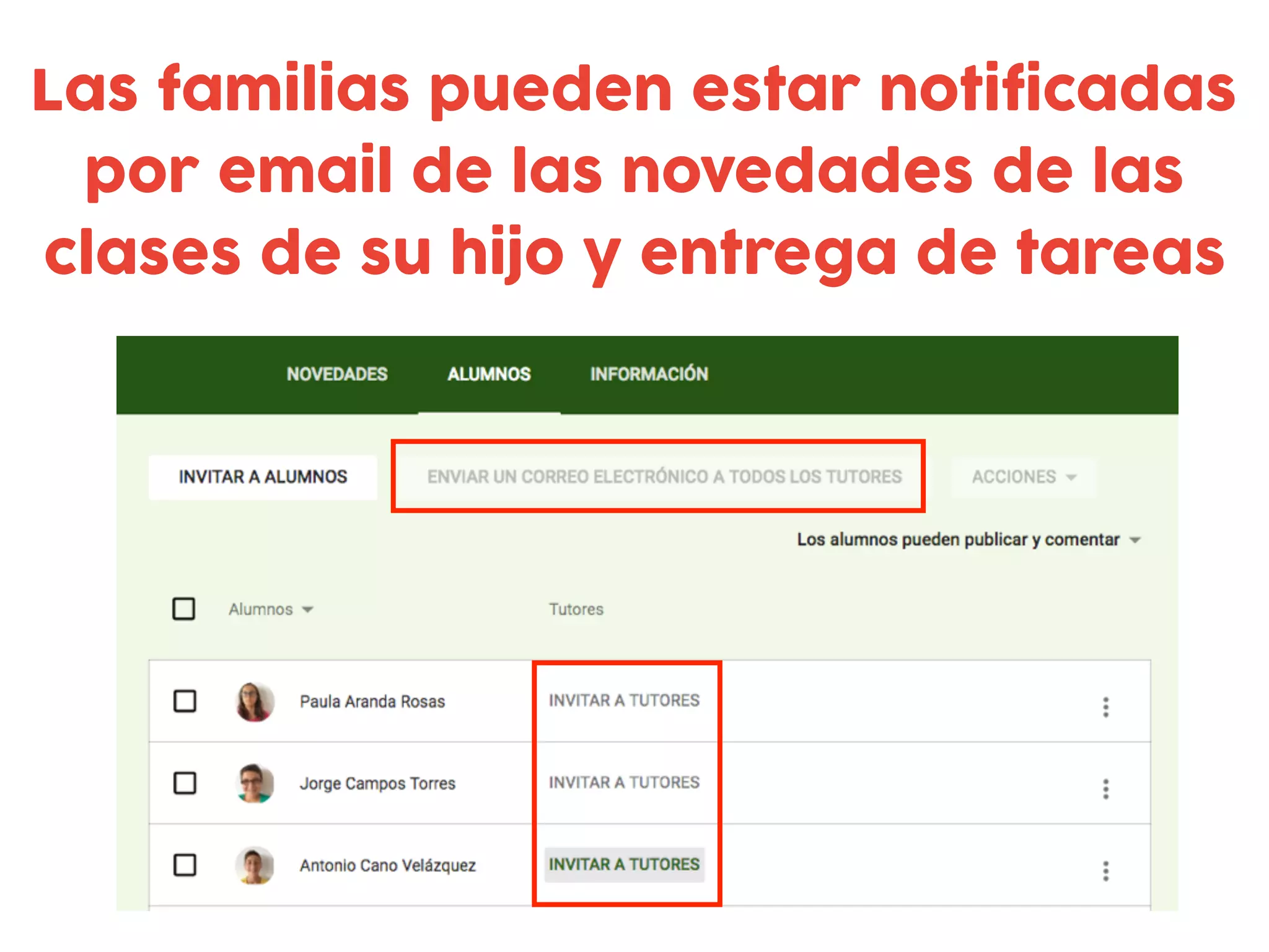 Las familias pueden estar notificadas
por email de las novedades de las
clases de su hijo y entrega de tareas
 